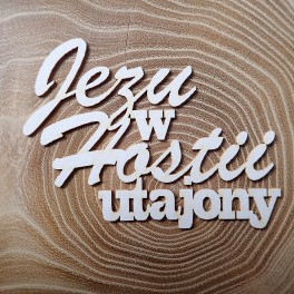 Jezu w Hostii utajony - napis